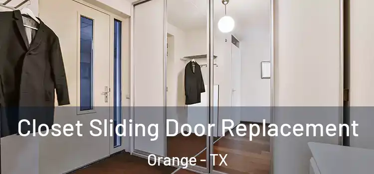 Closet Sliding Door Replacement Orange - TX