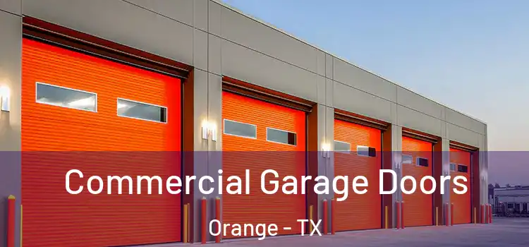  Commercial Garage Doors Orange - TX