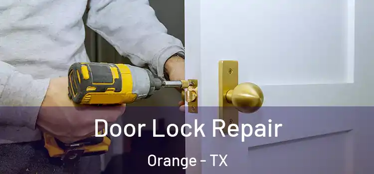 Door Lock Repair Orange - TX