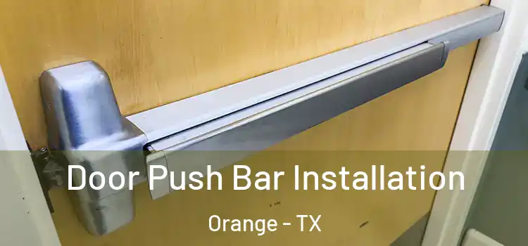  Door Push Bar Installation Orange - TX