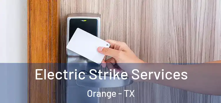  Electric Strike Services Orange - TX