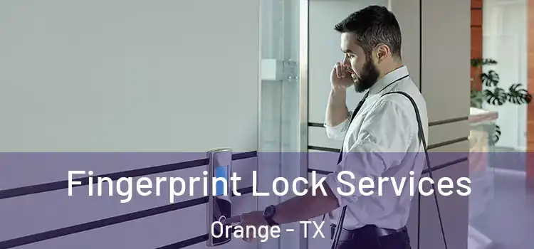  Fingerprint Lock Services Orange - TX