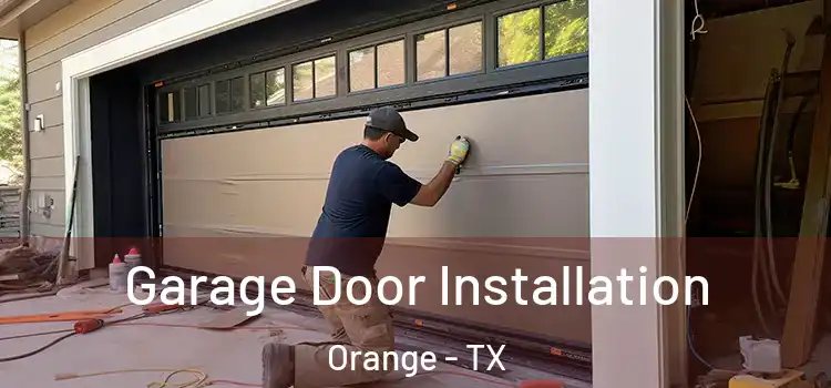  Garage Door Installation Orange - TX