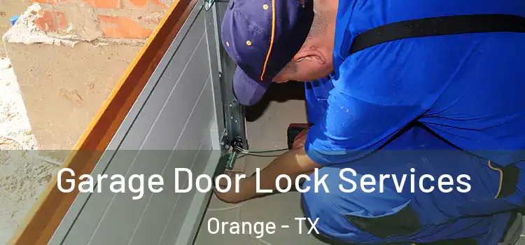 Garage Door Lock Services Orange - TX