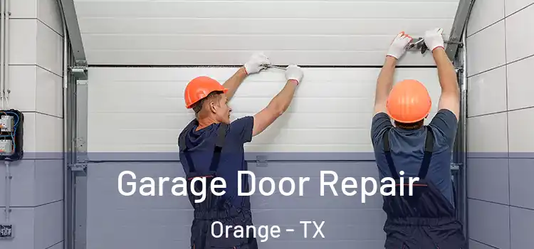  Garage Door Repair Orange - TX