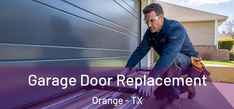  Garage Door Replacement Orange - TX