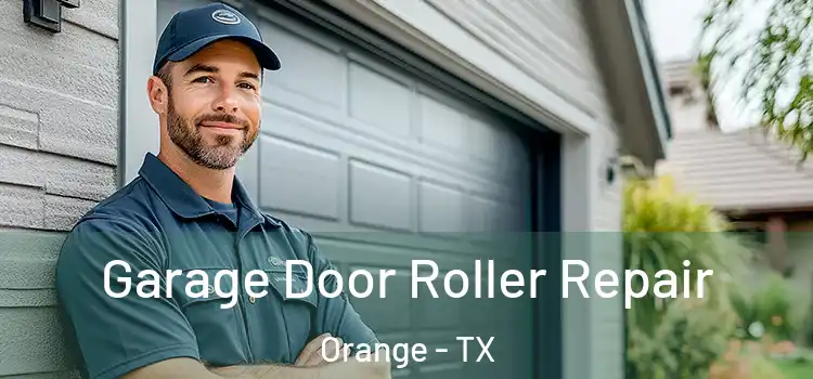  Garage Door Roller Repair Orange - TX