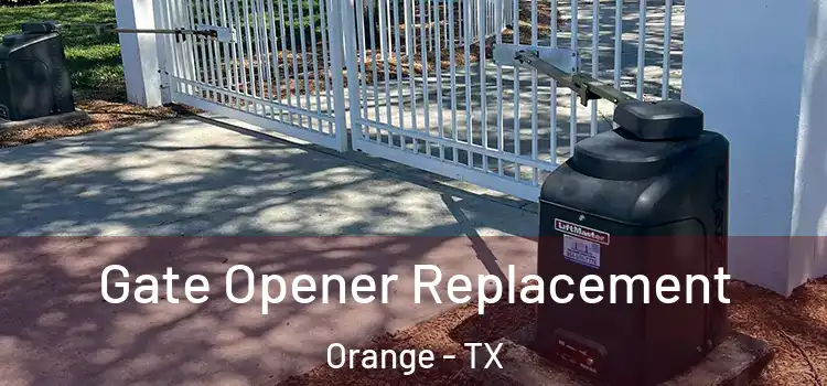  Gate Opener Replacement Orange - TX