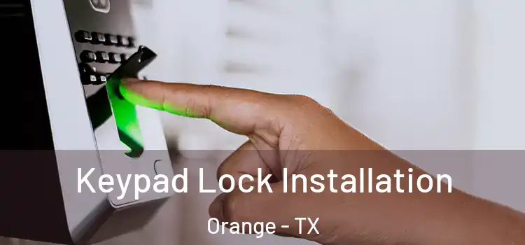  Keypad Lock Installation Orange - TX