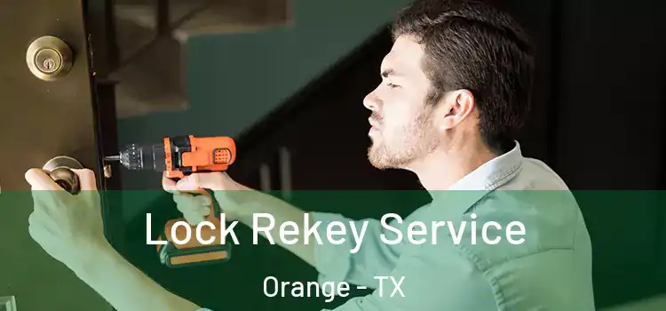  Lock Rekey Service Orange - TX