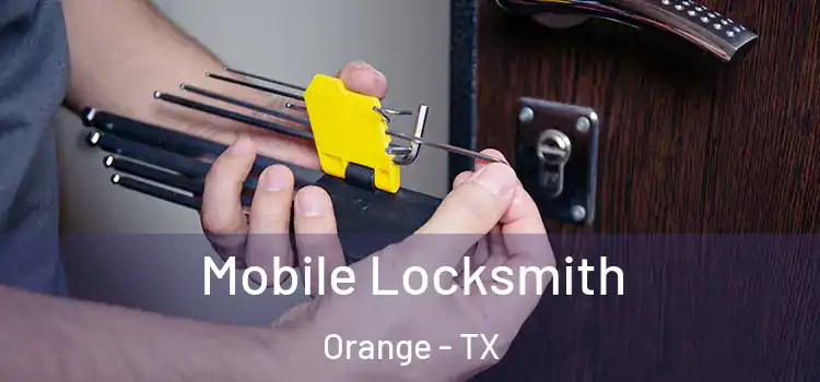  Mobile Locksmith Orange - TX