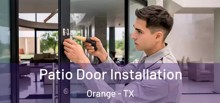  Patio Door Installation Orange - TX