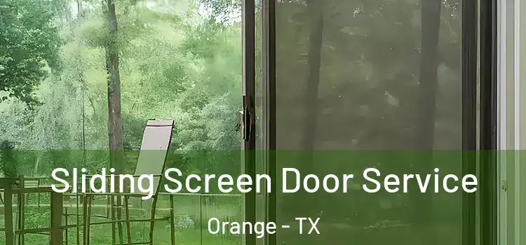 Sliding Screen Door Service Orange - TX