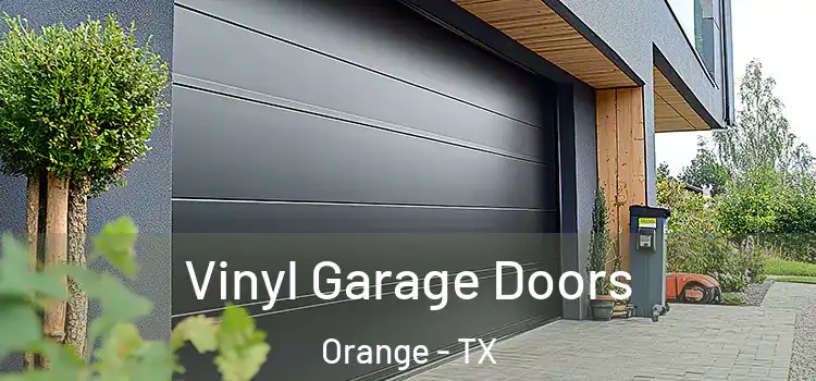  Vinyl Garage Doors Orange - TX